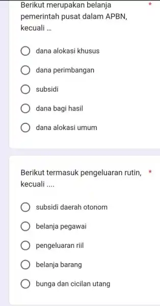 Berikut merupakan belanja pemerintah pusat dalam APBN, kecuali ... dana alokasi khusus dana perimbangan subsidi dana bagi hasil dana alokasi umum Berikut termasuk pengeluaran