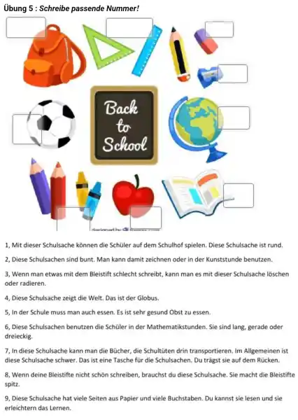 Übung 5 : Schreibe passende Nummer! 1, Mit dieser Schulsache können die Schüler auf dem Schulhof spielen. Diese Schulsache ist rund. 2, Diese Schulsachen