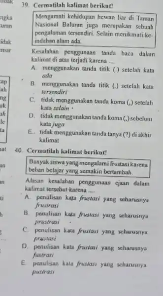 Cermatilah kalimat berikut! Mengamati kehidupan hewan liar di Taman Nasional Baluran juga merupakan sebuah pengalaman tersendiri. Selain menikmati keindahan alam ada. Kesalahan penggunaan tanda