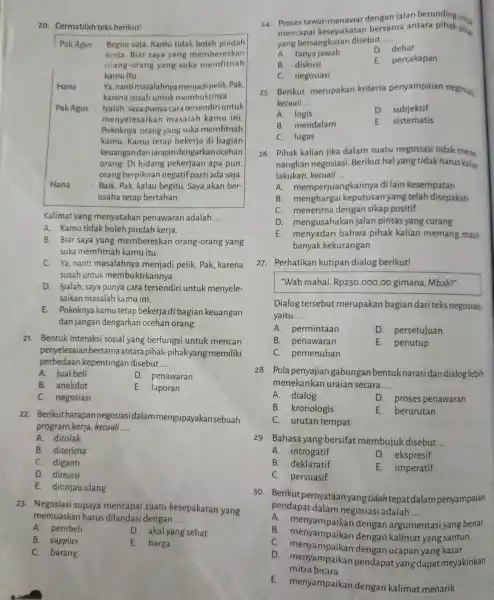 Cermatilah teks berikut! Kalimat yang menyatakan penawaran adalah .... A. Kamu tidak boleh pindah kerja. B. Biar saya yang membereskan orang-orang yang suka memfitnah