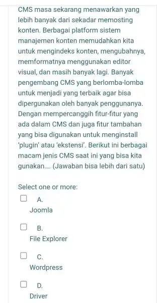 CMS masa sekarang menawarkan yang lebih banyak dari sekadar memosting konten. Berbagai platform sistem manajemen konten memudahkan kita untuk mengindeks konten, mengubahnya, memformatnya menggunakan