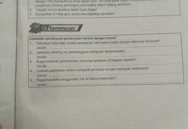 dengan TIK! Sebelumnya Anda dapat scan penjelasan tentang penerapan informatika dalam bidang pertanian. 2. Tulislah ciri-ciri tersebut dalam buku tugas! 3. Kumpulkan di meja