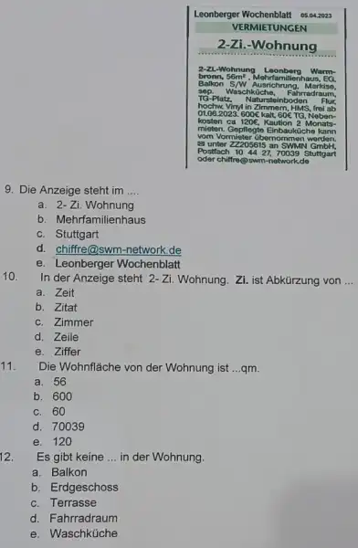 Die Anzeige steht im .... a. 2- Zi. Wohnung b. Mehrfamilienhaus c. Stuttgart d. chiffre@swm-network.de e. Leonberger Wochenblatt In der Anzeige steht 2- Zi.