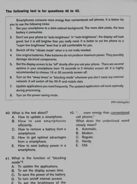 The following text is for questions 40 to 42 . Smartphones consume more energy than conventional cell phones. It is better for you to