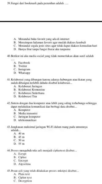 Fungsi dari bookmark pada peramban adalah .... A. Menandai buku favorit yang ada di internet B. Menyimpan halaman favorit agar mudah diakses kembali C.