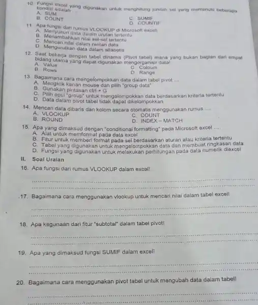 Fungsi excel yang digunakan untuk menghitung jurntah sel yang memenuhi beberapa kondisi adalah A. SUM B. COUNT C. SUMIF Apa fungsi dari rumus VLOOKUP