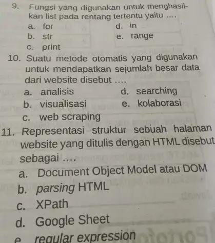 Fungsi yang digunakan untuk menghasilkan list pada rentang tertentu yaitu .... a. for d. in b. str e. range c. print Suatu metode otomatis