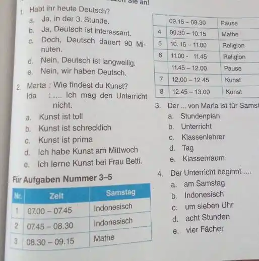 Habt ihr heute Deutsch? a. Ja, in der 3. Stunde, b. Ja, Deutsch ist interessant. c. Doch, Deutsch dauert 90Mi nuten. d. Nein, Deutsch