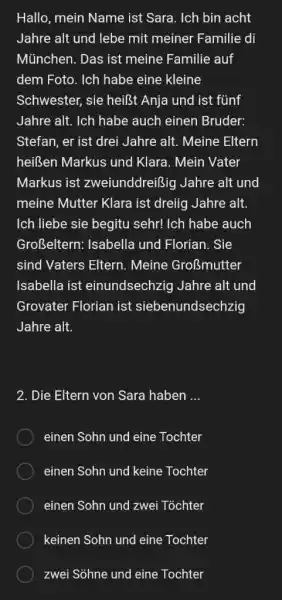 Hallo, mein Name ist Sara. Ich bin acht Jahre alt und lebe mit meiner Familie di München. Das ist meine Familie auf dem Foto.