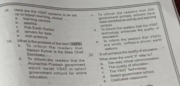 Here are the VSAT systems to be set up to impart learning, except .... a. leaming centres c. To inform the readers that 300