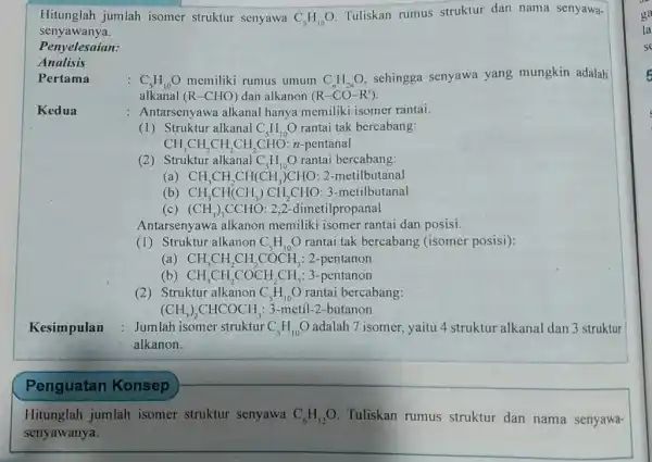 Hitunglah jumlah isomer struktur senyawa C_(5)H_(10)O . Tuliskan rumus struktur dan nama senyawasenyawanya. Penyelesaian: Analisis Pertama : C_(5)H_(10)O memiliki rumus umum C_(n)H_(2n)O , sehingga