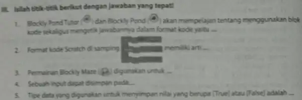 I. Isilah titik-titk berikut dengan jawaban yang tepatl kode selaligus mengetik jawabannya dalam format kode yaitu - 2. Format iode Scratich dramping 9. 3.