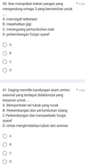 Ikan merupakan bahan pangan yang +2 poi mengandung omega 3 yang bermanfaat untuk A. mencegah kebutaan B. meyehatkan gigi C. merangsang pertumbuhan otak D.