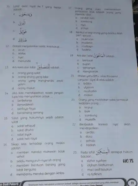 Lafal awal ayot ke-7 yong benar odalah a b. آí c. sin^(3) d تف Dalam menjalankan salat, kita harus a. acuh b. ikhlas c.