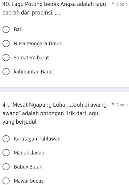 Lagu Potong bebek Angsa adalah lagu 2 poin daerah dari propinsi...... Bali Nusa tenggara Timur Sumatera barat kalimantan Barat "Mesat Ngapung Luhur...Jauh di awang-