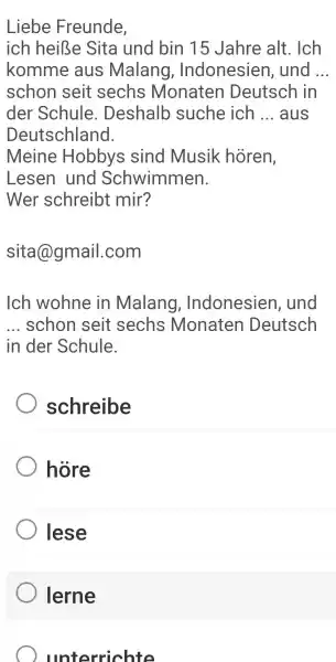 Liebe Freunde, ich heiße Sita und bin 15 Jahre alt. Ich komme aus Malang, Indonesien, und ... schon seit sechs Monaten Deutsch in der