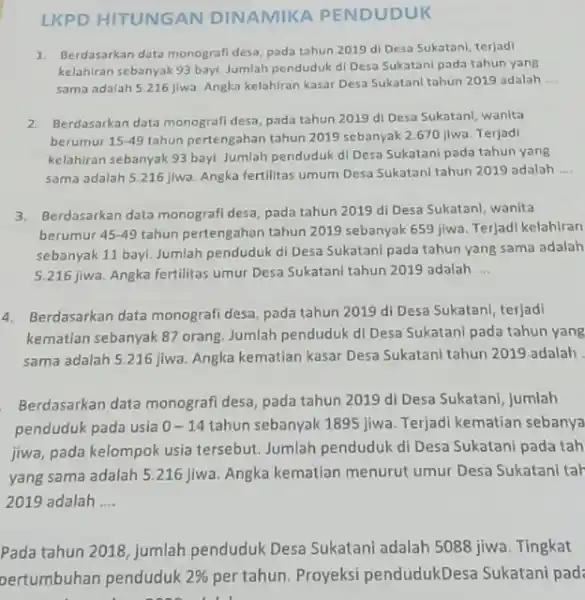 LKPD HITUNGAN DINAMIKA PENDUDUK Berdasarkan data monografi desa, pada tahun 2019 di Desa Sukatani, terjadi kelahiran sebanyak 93 bayi. Jumlah penduduk di Desa Sukatani