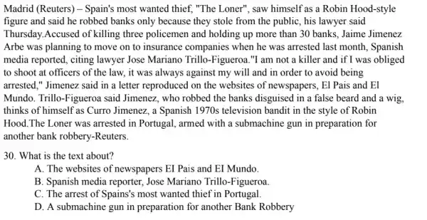 Madrid (Reuters) - Spain's most wanted thief, "The Loner", saw himself as a Robin Hood-style figure and said he robbed banks only because they