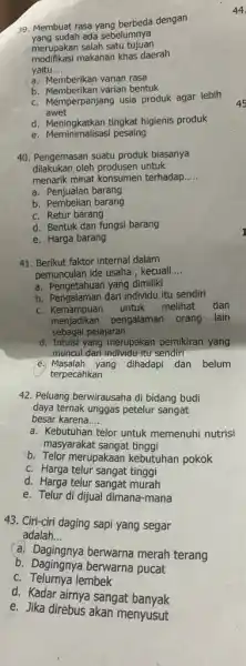 Membuat rasa yang berbeda dengan 44 yang sudah ada sebelumnya merupakan salah satu tujuan modifikasi makanan khas daerah yaitu.... a. Memberikan varian rasa b.