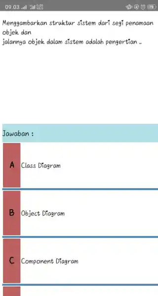 Menggambarkan struktur sistem dari segi penamaan objek dan jalannya objek dalam sistem adalah pengertian .. Jawaban : A Class Diagram B Object Diagram C