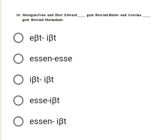 Moergens Frau und Herr Edward gern Brot mit Butter und Gravin gern Brot mit Marmelade. e beta t-i beta t essen-esse i beta t-i