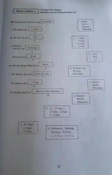 Obung 1 (Latihan y) Variiert den Dialog! Buatluh variasi dialog berikut ini! &. Sag mal, wann fahrt thr nach Frankfurt Wir fahren am "