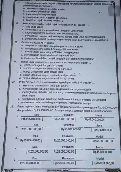 Pada saat perekonomian negara dilanda inflasi, APBN dapat difungsikan sebagal pengendall perekonomian, dengan cara .... a. menambah anggaran pengeluaran rutin b. menaikkan penerimaan pajak