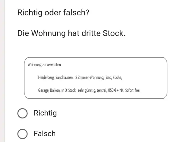 Richtig oder falsch? Die Wohnung hat dritte Stock. Wohnung zu vermieten Heidelberg, Sandhausen : 2 Zimmer-Wohnung, Bad, Küche, Garage, Balkon, in 3. Stock, sehr