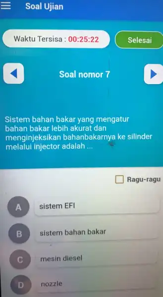 Soal Ujian Waktu Tersisa : 00:25:22 Selesai Soal nomor 7 Sistem bahan bakar yang mengatur bahan bakar lebih akurat dan menginjeksikan bahanbakarnya ke silinder