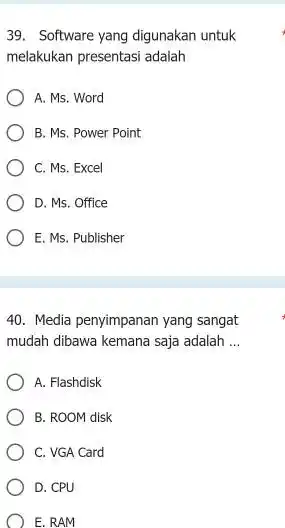 Software yang digunakan untuk melakukan presentasi adalah A. Ms. Word B. Ms. Power Point C. Ms. Excel D. Ms. Office E. Ms. Publisher Media