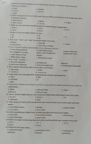 Suatu daerah pada worksheet yang berbentuk segi empat dan merupakan tempat kumpulan beberapa sel disebut .... a. sheet b. cotumn d. pointer c. range