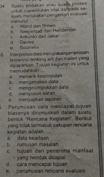 Suatu tindakan atau suatu proses untuk menentukan nilai daripada sesuatu merupakan pengertian evaluasi menurut ... a. Wand dan Brown b. Seepersad dan Henderson c.