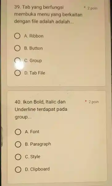 Tab yang berfungsi 2 poin membuka menu yang berkaitan dengan file adalah adalah... A. Ribbon B. Button C. Group D. Tab File Ikon Bold,