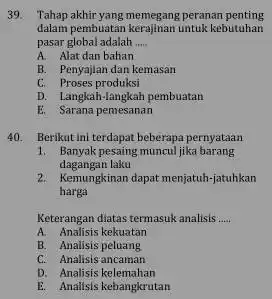 Tahap akhir yang memegang peranan penting dalam pembuatan kerajinan untuk kebutuhan pasar global adalah..... A. Alat dan bahan B. Penyajian dan kemasan C. Proses