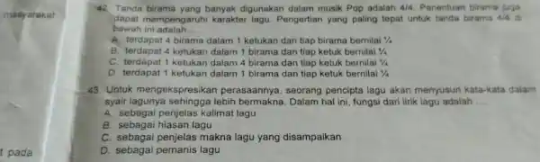 Tanda birama yang banyak digunakan dalam musik Pop adalah 4//4 , Penentuan birama juga masyarakat dapat mempengaruhi karakter lagu. Pengertian yang paling tepat untuk