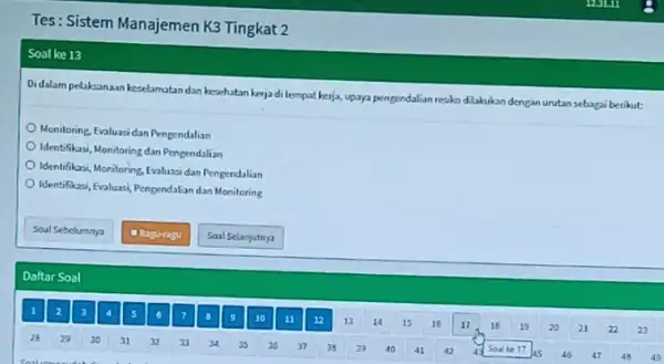 Tes: Sistem Manajemen K3 Tingkat 2 Soat ke 13 Didalam pelakanaan keselamatan dan kesehatan kerja di tempat kerja, upra pengendalian resko dilakukan dengan unutan