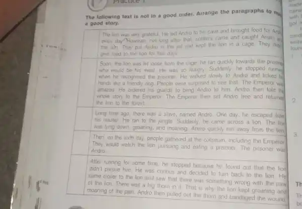 The following text is not in a good order. Arrange the paragraphs to mar a good story. The lion was very grateful. He led