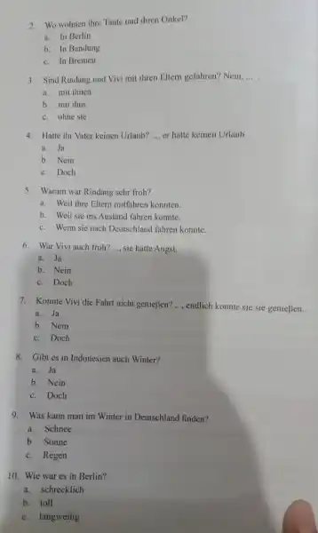 Wo wohnen ihre Tante und ihren Onkel? a. In Berlin b. In Bandung c. In Bremen Sind Rindang und Vivi mit ihren Eltern gefahren?