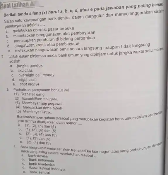 (x) huruf a, b, c, d, atau e pada jawaban yang paling benarl Berilah tanda silang (x) hank sentral dalam mengatur dan menyelenggarakan sistem