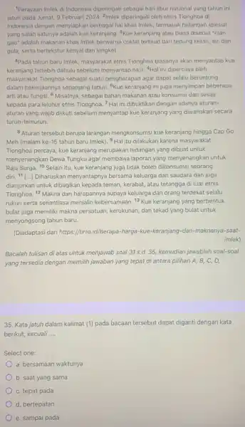 1Perayaan Imlek di Indonesia diperingati sebagai hari libur nasional yang tahun ini jatuh pada Jumat, 9 Februari 2024. ^(2) Imlek diperingati oleh etnis Tionghoa