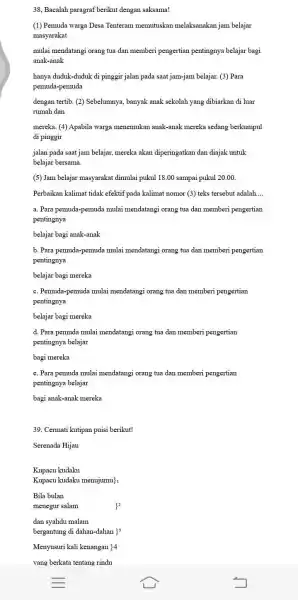 38, Bacalah paragraf berikut dengan saksama! (1) Pemuda warga Desa Tenteram memutuskan melaksanakan jam belajar masyarakat mulai mendatangi orang tua dan memberi pengertian pentingnya
