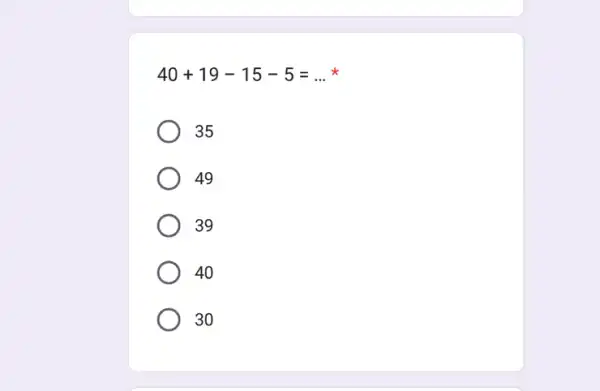 40+19-15-5=dots" * " 35 49 39 40 30