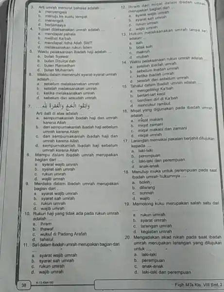 Arti umrah menurut bahasa adalah a. menyengaja b. monuju ke suatu tompat c. menongok d. bertamasya TuJuan dilaksanakan umrah adatah .... a. mendapat pahala