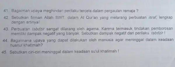 Bagaiman upaya meghindari perilaku tercela dalam pergaulan remaja? Sebutkan firman Allah SWT. dalam AI Qur'an yang melarang perbuatan israf, lengkap dengan artinya! Perbuatan tabdzir