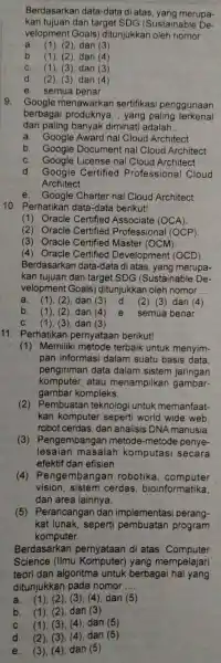 Berdasarkan data-data di atas, yang merupakan tujuan dan target SDG (Sustainable Development Goals) ditunjukkan oleh nomor a (1), (2), dan (3) b. (1), (2),