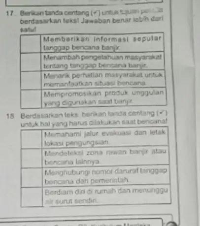 Berkan tanda centang ( 7 ) untuk byunn perilis berdasarkan teks! Jawaban benar iebin dari satu! Memberikan informasi seputar tangeap bencana banir. Memberikan informasi