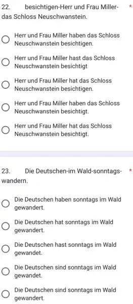 besichtigen-Herr und Frau Millerdas Schloss Neuschwanstein. Herr und Frau Miller haben das Schloss Neuschwanstein besichtigen. Herr und Frau Miller hast das Schloss Neuschwanstein besichtigt