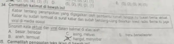 Cermatilah kalimat di bawah inil Kabar tentang perampokan yang digagalican deh pembantu rumah bonpoa iu buan berta shual. Kabar itu sudah termuat di surat