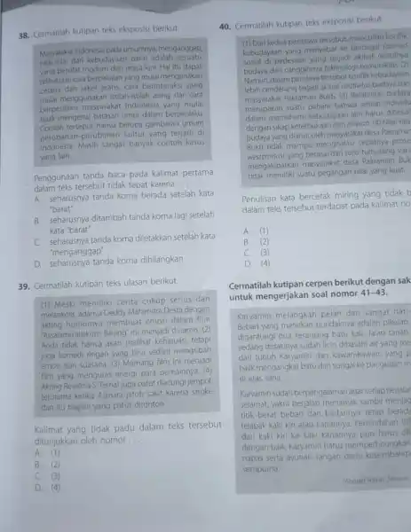 Cermatilah kutipan teks eksposisi berikut. Masyarakat Indonesia pada umumriya, menganggap. nilat-nilai dari kebudayaan barat adalah sesuatu yang bersifat modern dan masa kini. Hal itu