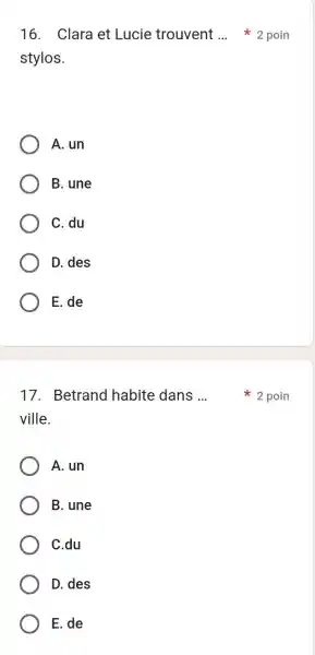 Clara et Lucie trouvent ... * 2 poin stylos. A. un B. une C. du D. des E. de Betrand habite dans ... 2